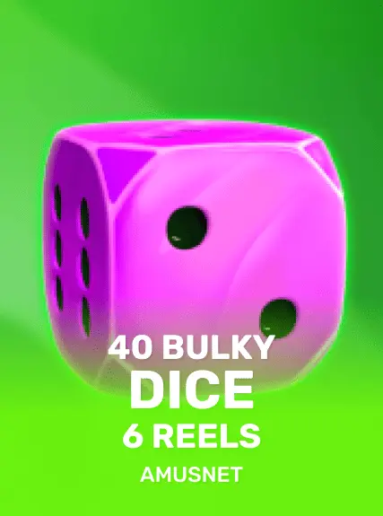 40 Bulky Dice 6 Reels game tile